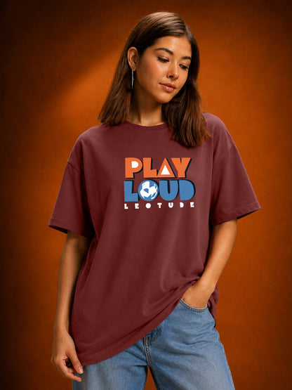 Leotude Women's Maroon Play Loud Premium T-Shirt